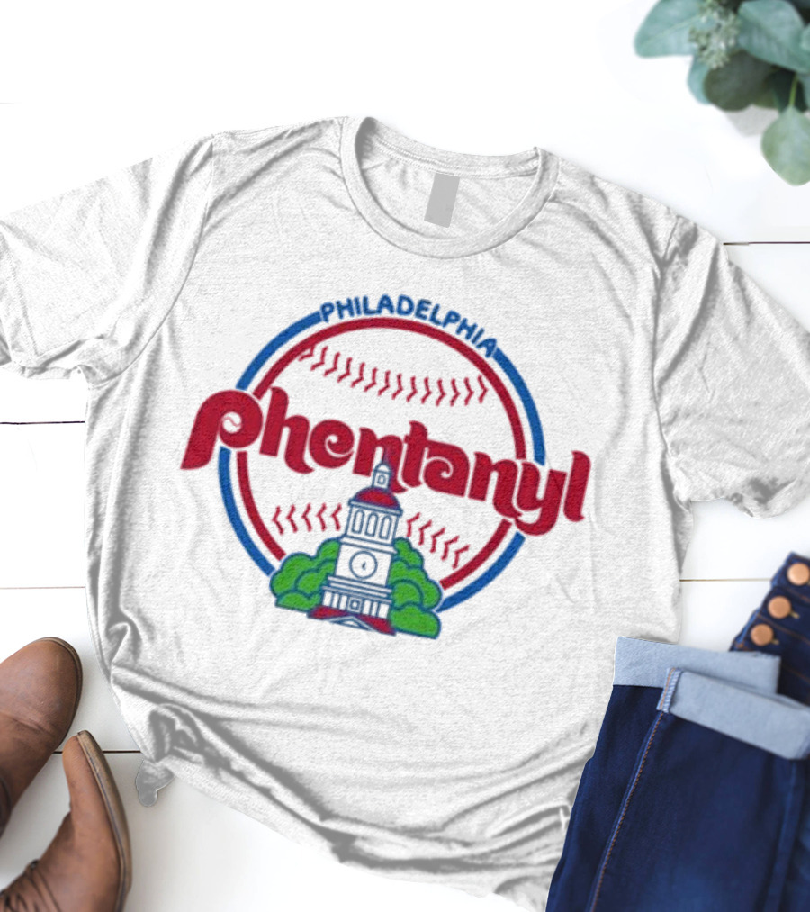 Philadelphia Phillies Fentanyl T-Shirt