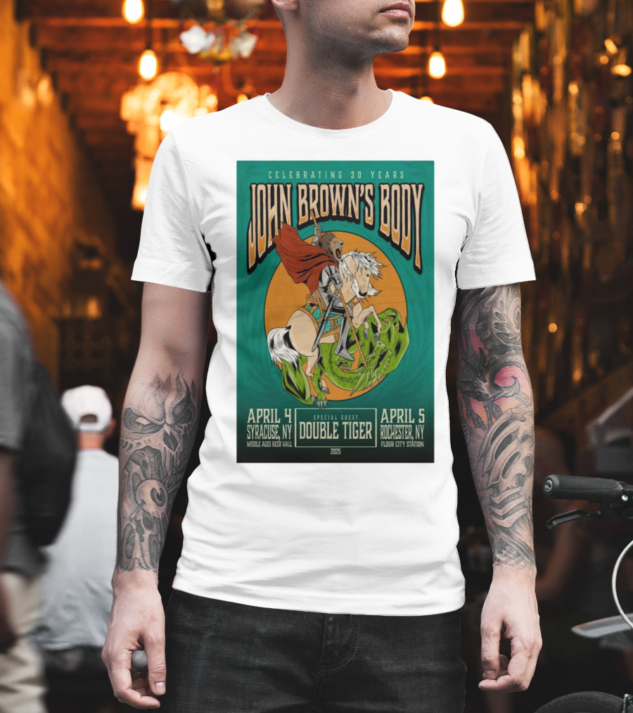 Celebrating 30 Years John Brown’s Body April 2025 Special Guest Double Tiger Syracuse NY Rochester NY T-Shirt