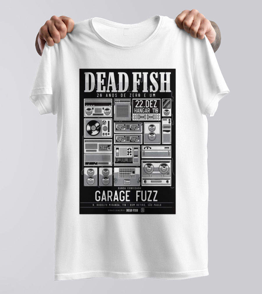 Dead Fish 20 Anos De Zero E Um 22 Dez Hangar 110 Garage Fuzz São Paulo T-Shirt
