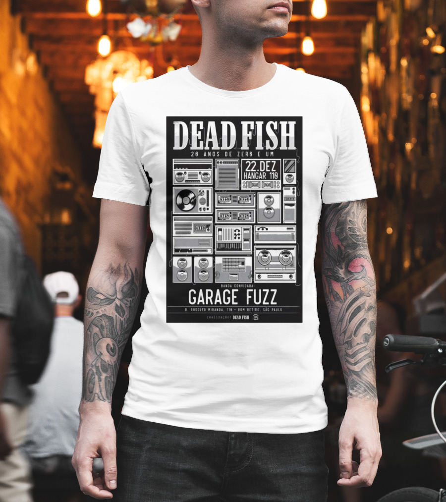 Dead Fish 20 Anos De Zero E Um 22 Dez Hangar 110 Garage Fuzz São Paulo T-Shirt