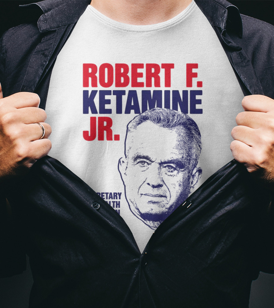 Robert F. Ketamine Jr. Secretary Of Health & Human Services T-Shirt