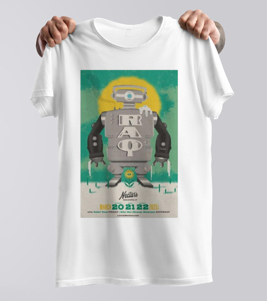RAQ Live At Nectar's Burlington VT March 20-22 2025 Robot Design T-Shirt