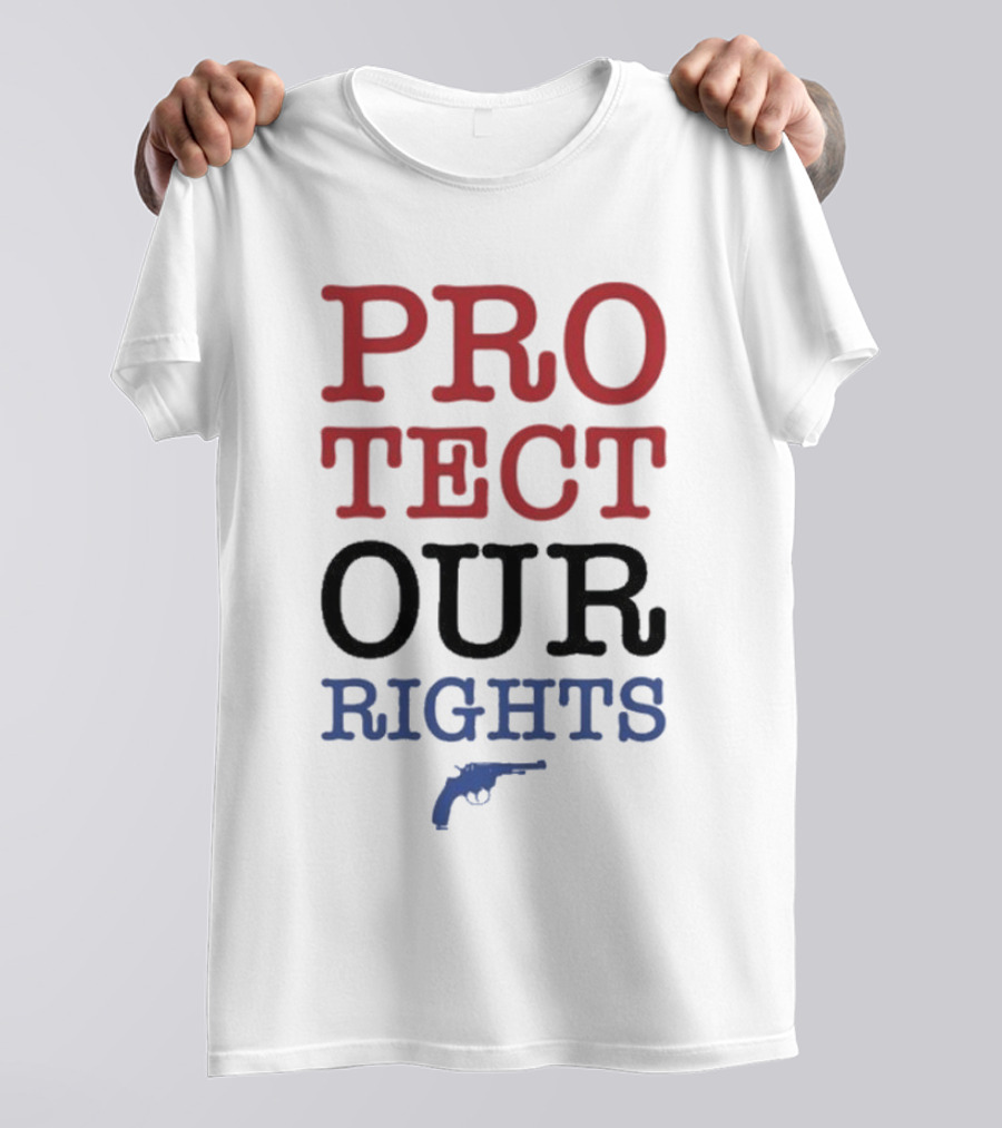 PROTECT OUR RIGHTS Gun Rights Advocacy T-Shirt