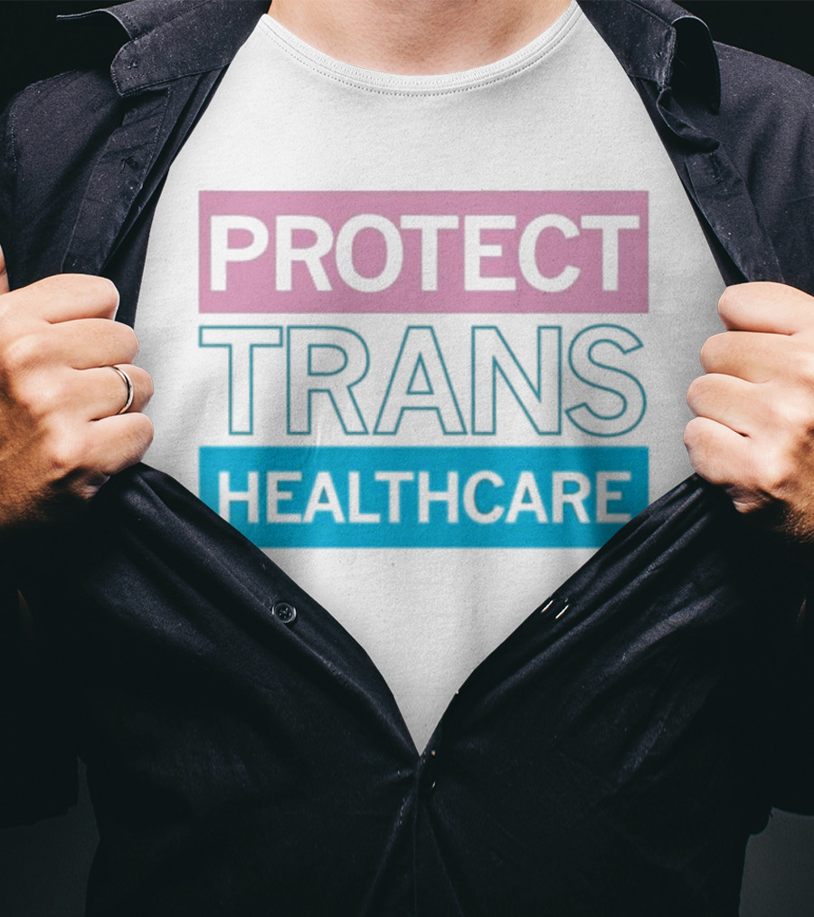 Protect Trans Healthcare Support Visibility T-Shirt
