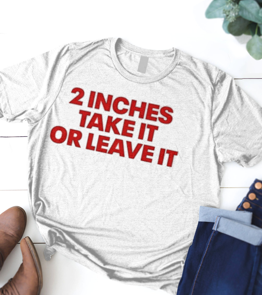Qringey 2 Inches Take It Or Leave It Graphic Text T-Shirt