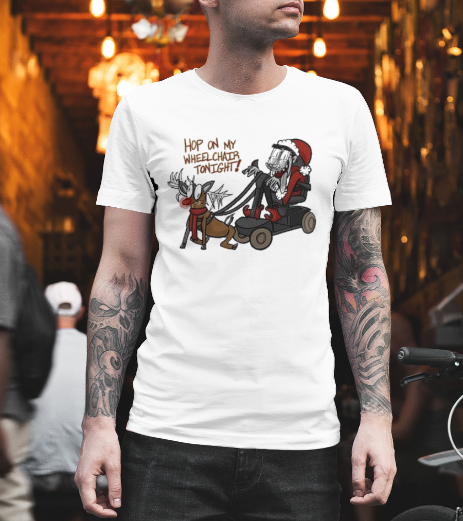 Hop On My Wheelchair Tonight Ricky Berwick Dog Winter Outfit T-Shirt