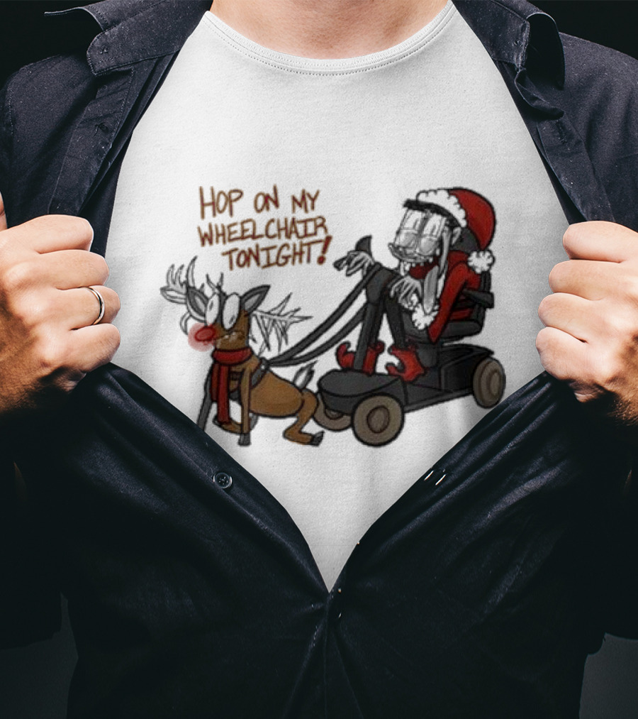 Hop On My Wheelchair Tonight Ricky Berwick Dog Winter Outfit T-Shirt
