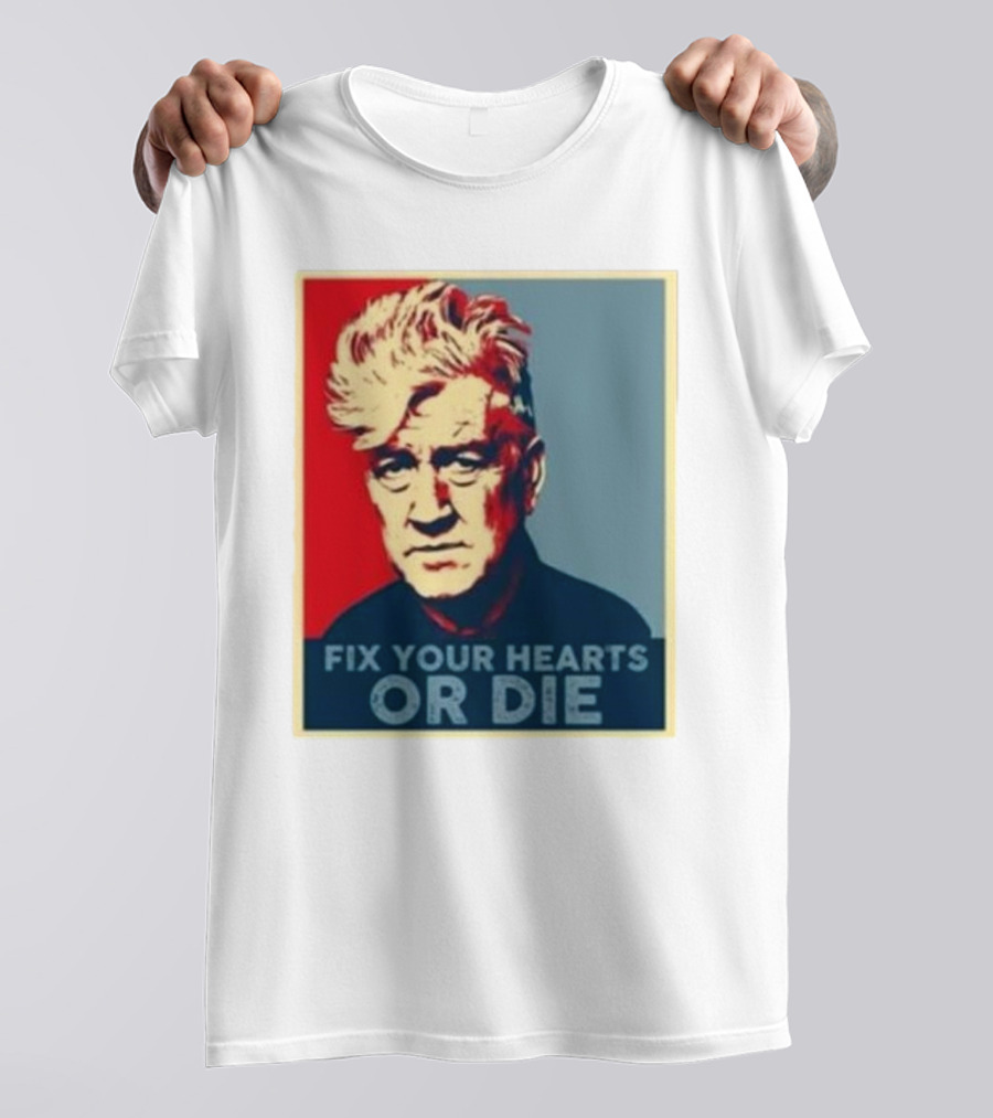 Fix Your Hearts Or Die David Lynch Portrait T-Shirt