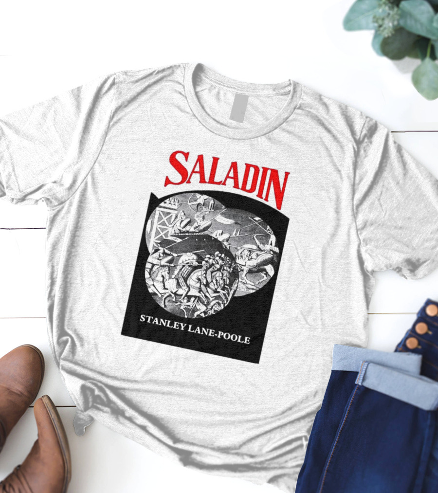 Saladin Stanley Lane-Poole Historical Crusades Battle Art T-Shirt