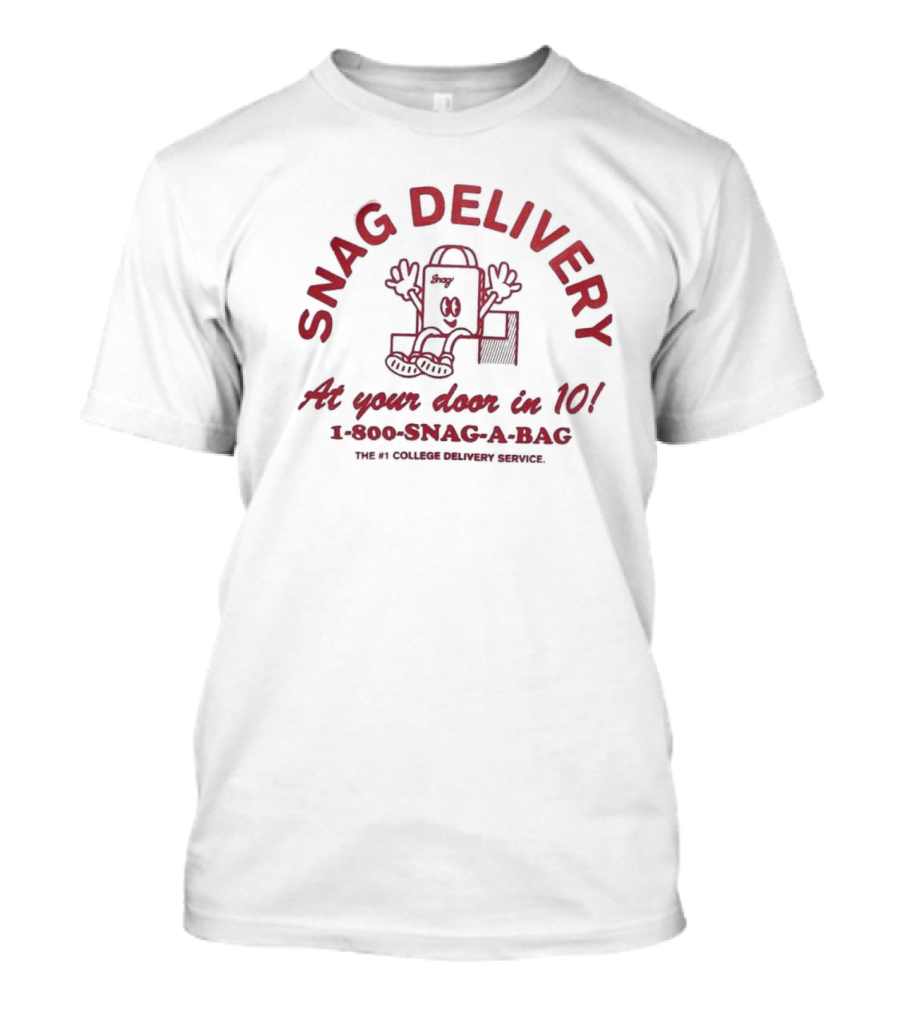 Snag Delivery At Your Door In 10 1-800-Snag-A-Bag The #1 College Delivery Service T-Shirt