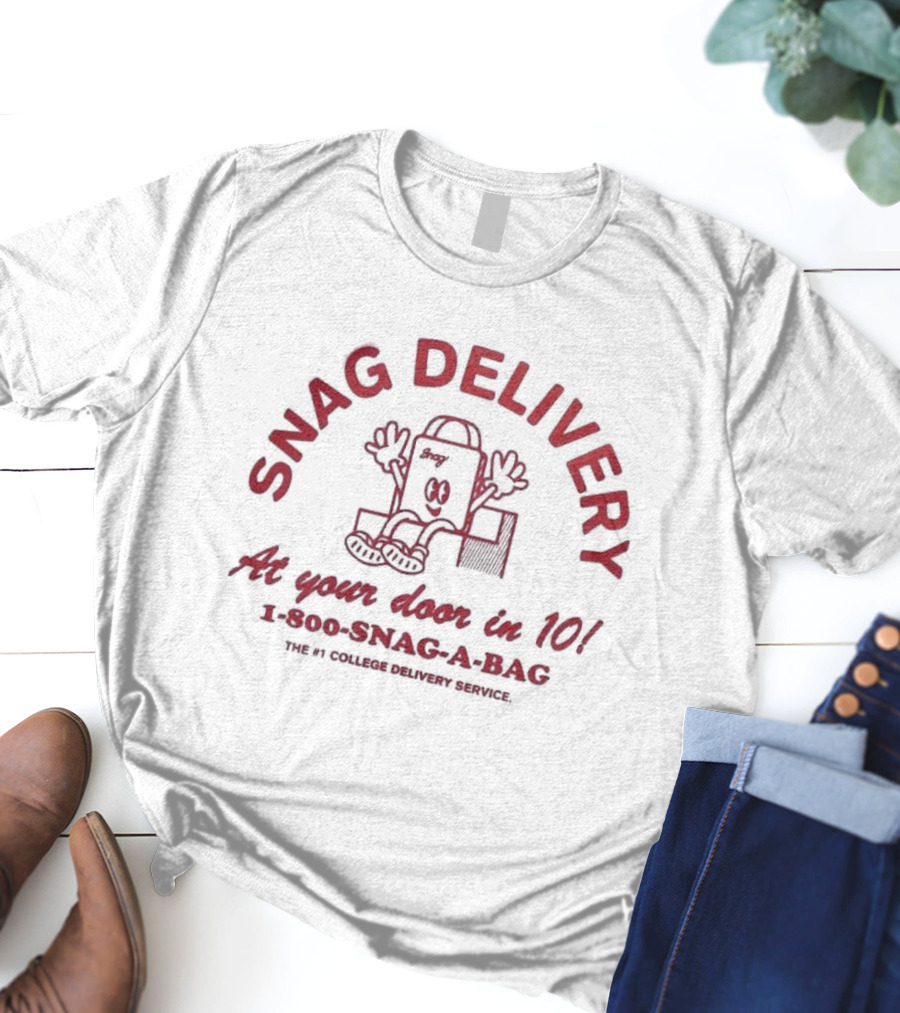 Snag Delivery At Your Door In 10 1-800-Snag-A-Bag The #1 College Delivery Service T-Shirt