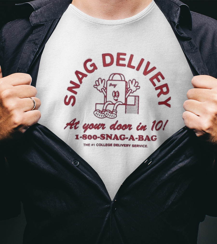 Snag Delivery At Your Door In 10 1-800-Snag-A-Bag The #1 College Delivery Service T-Shirt