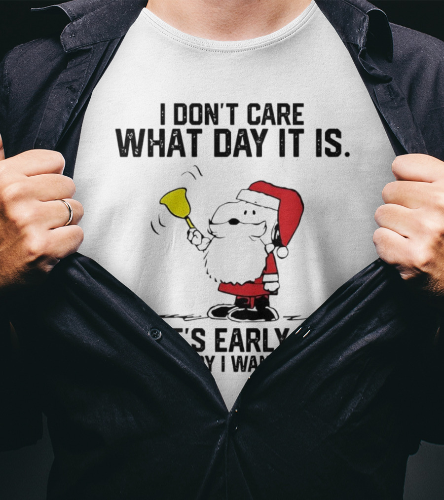 I Don’t Care What Day It Is It’s Early I’m Grumpy I Want Coffee Santa Bell T-Shirt