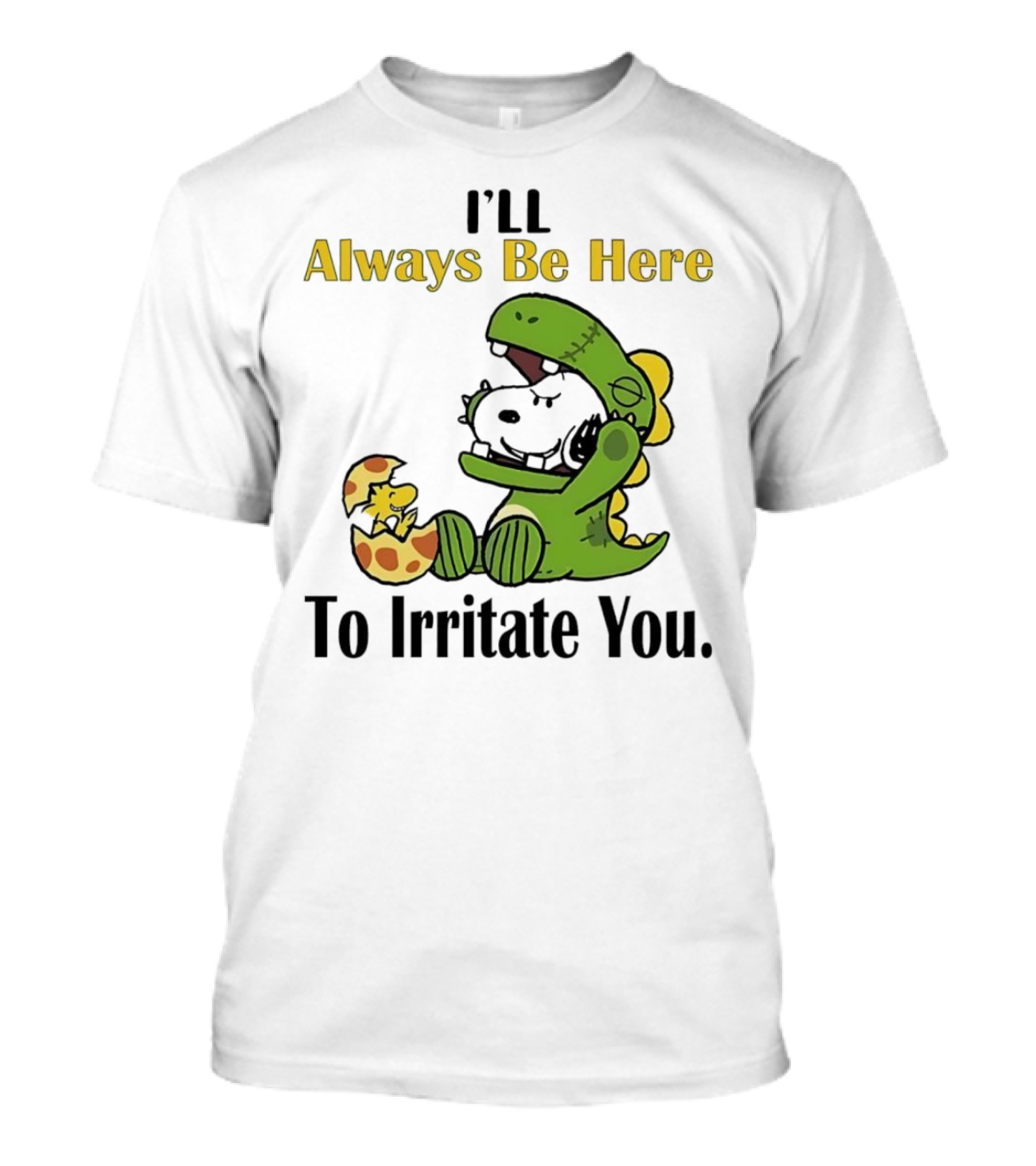 Always Be Here Dinosaur Snoopy Woodstock Egg T-Shirt