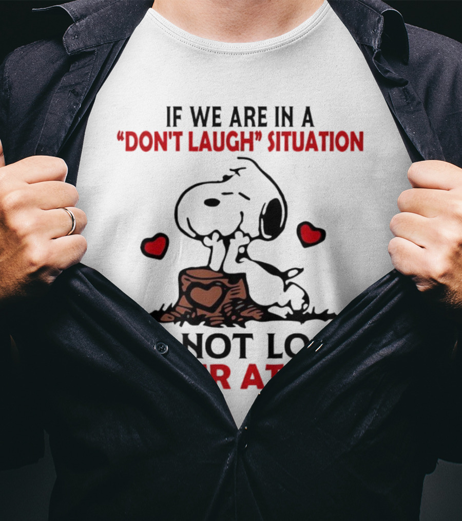 Snoopy Don't Laugh Situation Do Not Look At Me T-Shirt