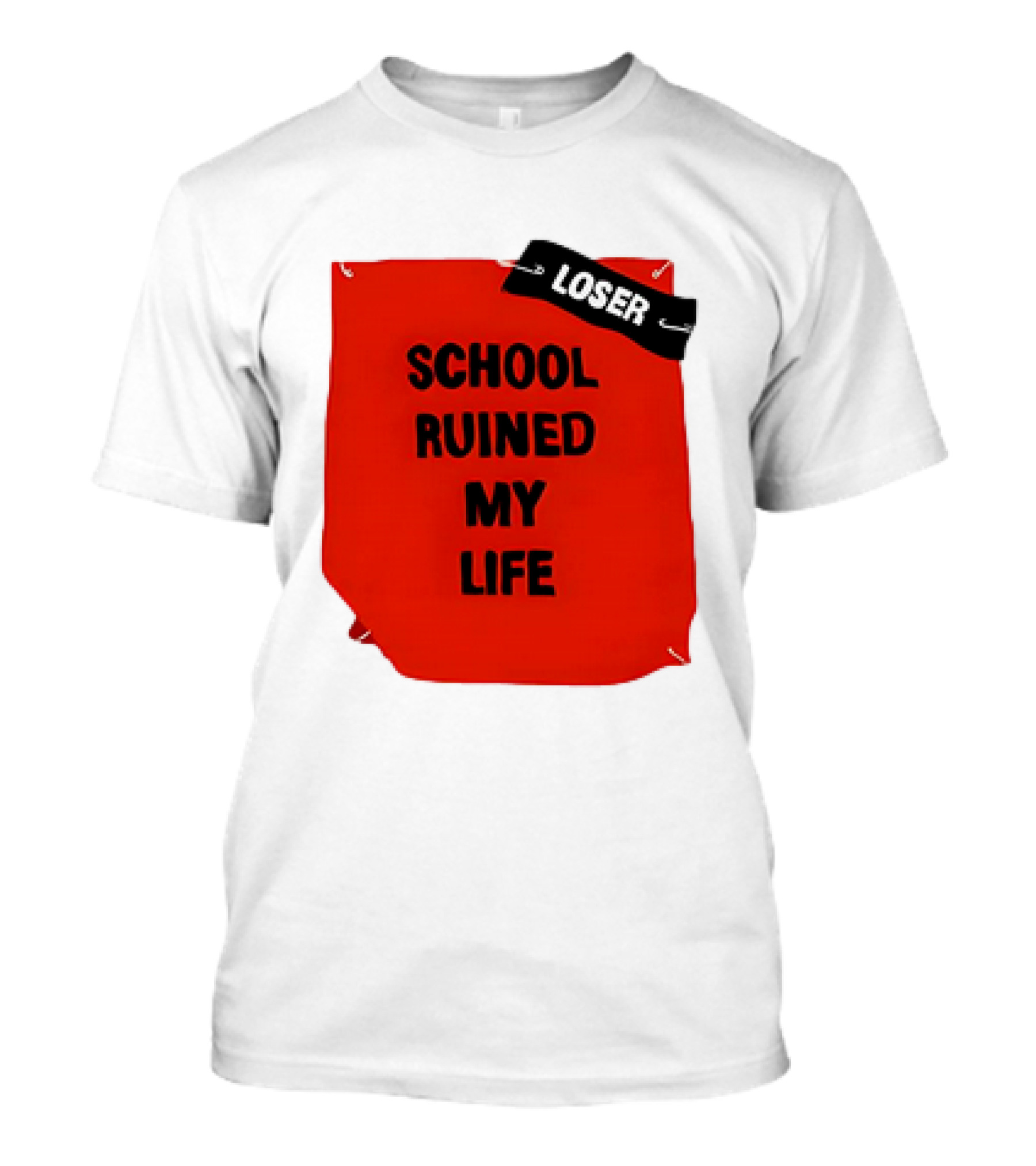 LOSR SCHOOL RUINED MY LIFE T-Shirt