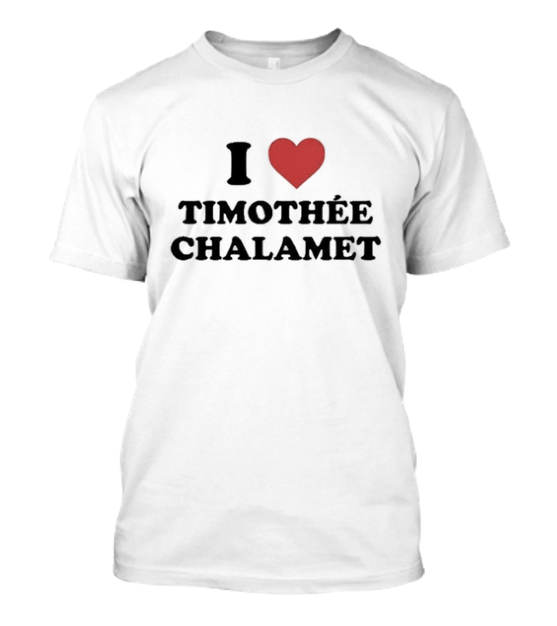 I Love Timothée Chalamet T-Shirt