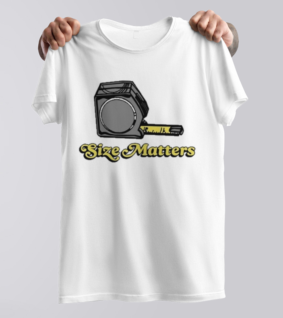 Size Matters Tape Measures T-Shirt