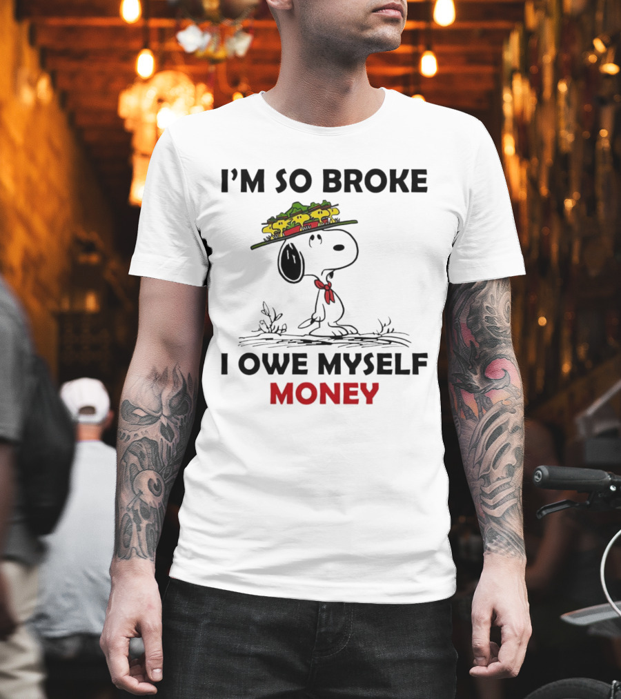 Snoopy I'm So Broke I Owe Myself Money Woodstock Pals On Hat T-Shirt