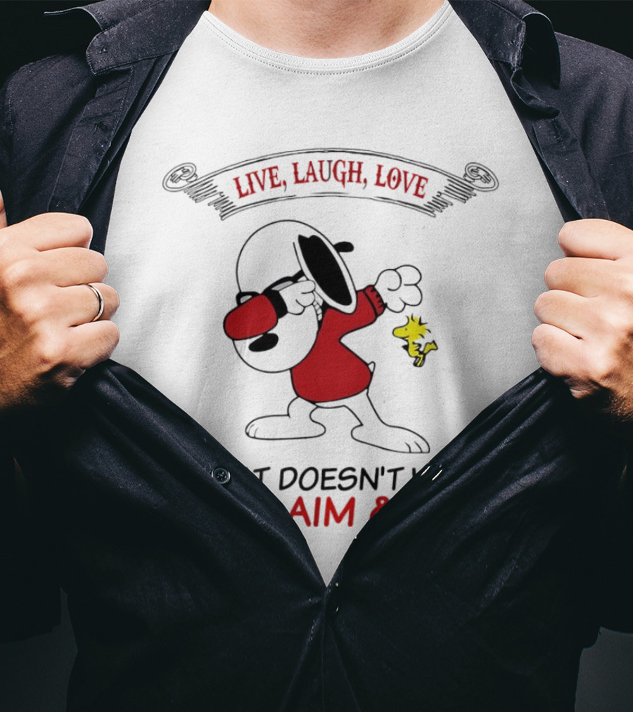 Snoopy Live Laugh Love If That Doesn't Work Load Aim Fire T-Shirt