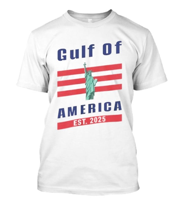 Gulf Of America Statue Of Liberty Est 2025 T-Shirt