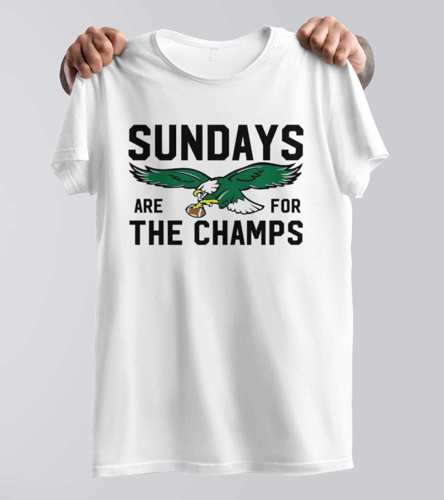 Philadelphia Eagles Flying Eagle Sundays Are For The Champs T-Shirt