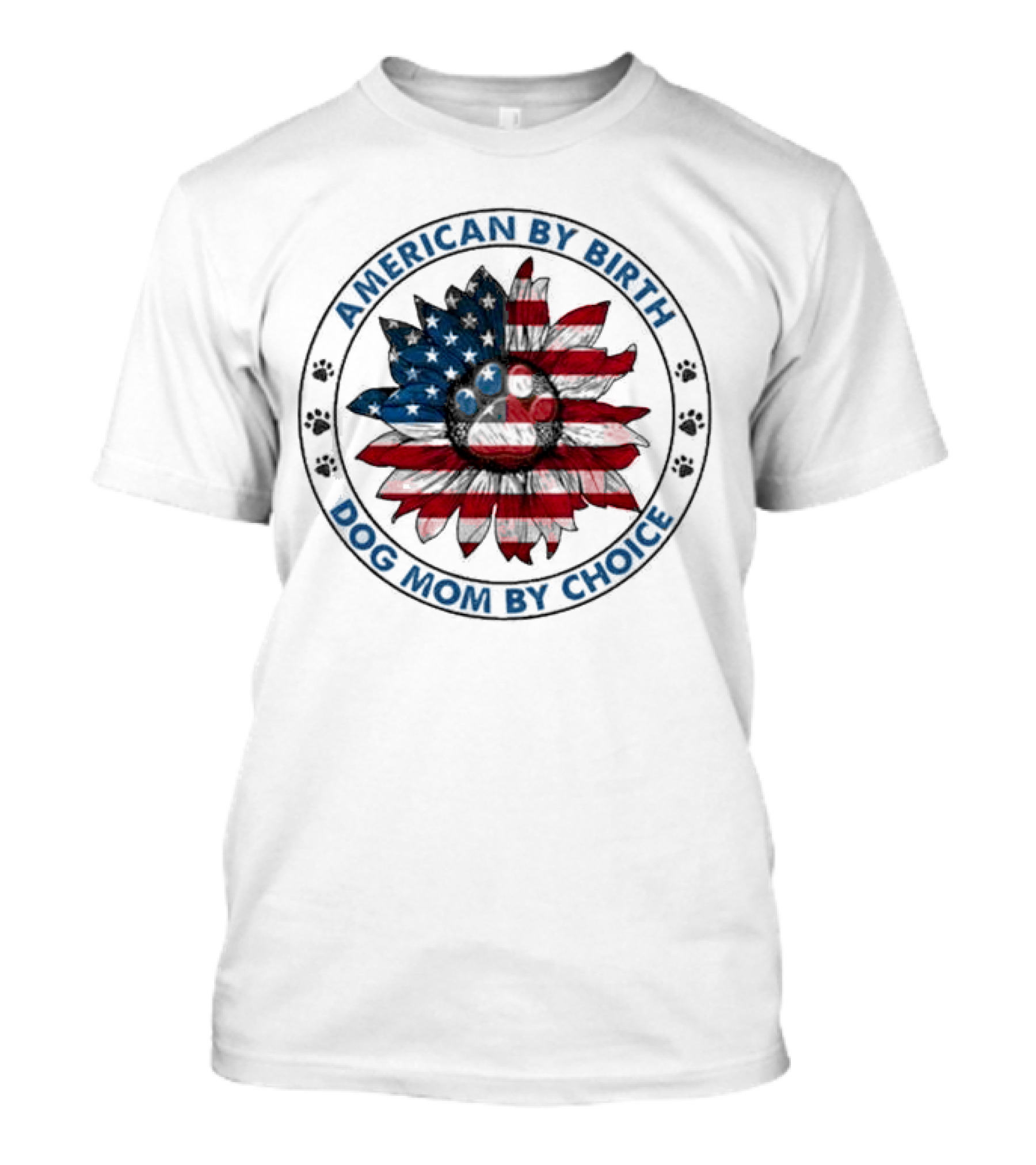 American By Birth Dog Mom By Choice Sunflower USA Flag T-Shirt