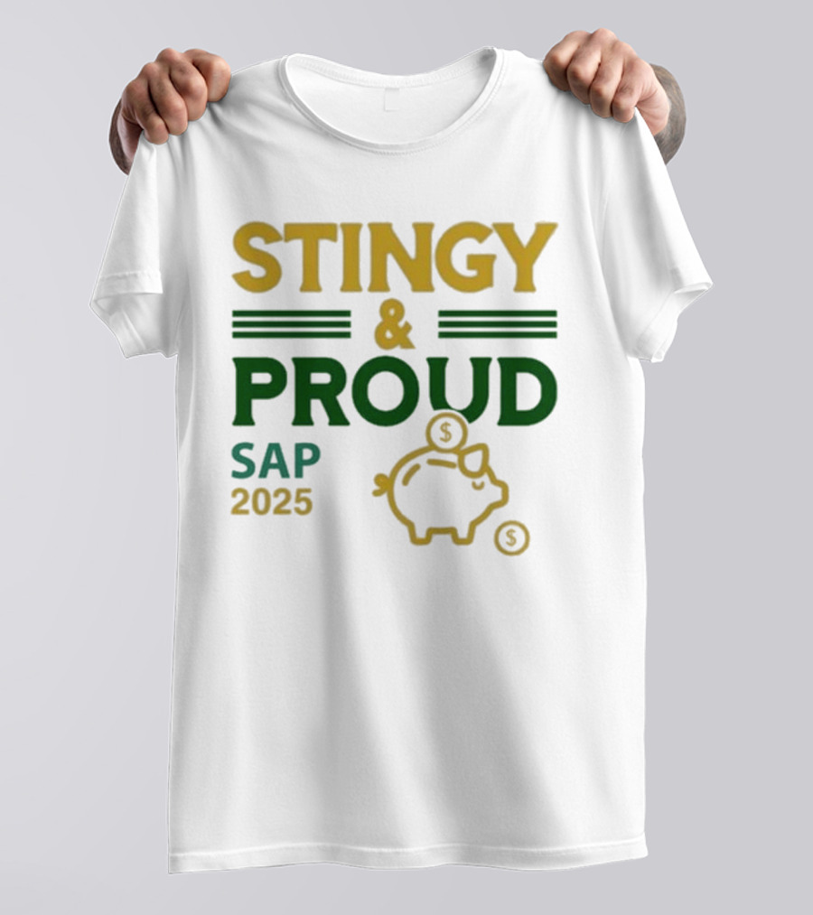 Stingy & Proud SAP 2025 Piggy Bank Dollar Sign T-Shirt