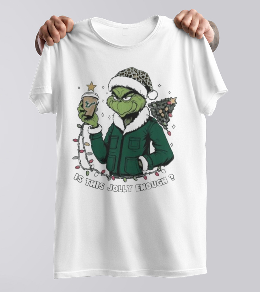 South Florida Bulls Santa Grinch Is This Jolly Enough Merry Christmas T-Shirt