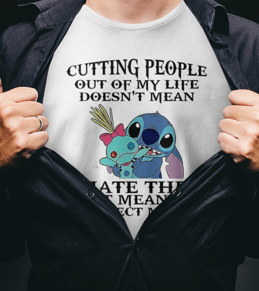 Stitch Holding Doll Cutting People Out Of My Life Doesn't Mean I Hate Them I Respect Myself T-Shirt