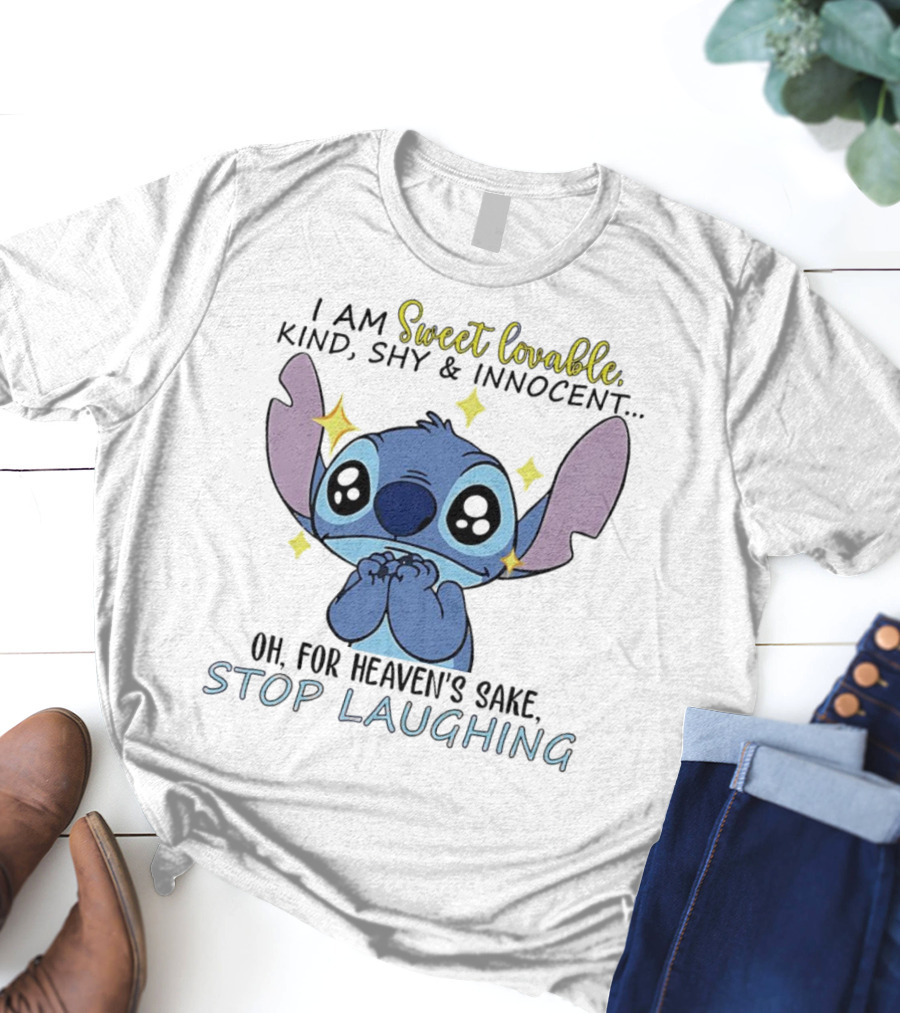 Sweet Lovable Stitch I Am Sweet Lovable Kind Shy Innocent Stop Laughing T-Shirt