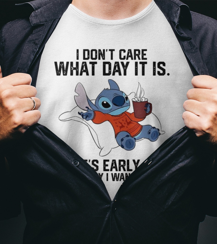 Stitch I Don’t Care What Day It Is It’s Early I’m Grumpy I Want Coffee T-Shirt