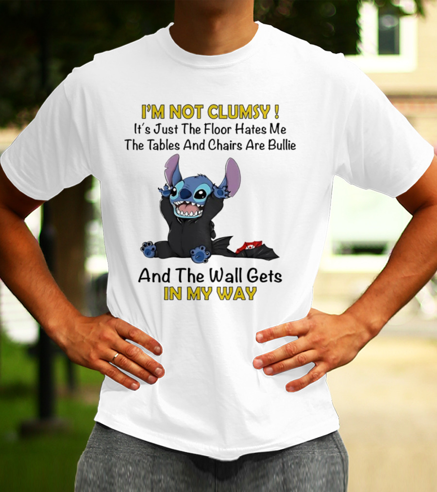 I'm Not Clumsy It's Just The Floor Hates Me Tables And Chairs Are Bullies And The Wall Gets In My Way Stitch T-Shirt