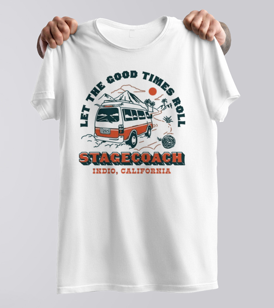 Let The Good Times Roll Stagecoach Indio California 2025 T-Shirt