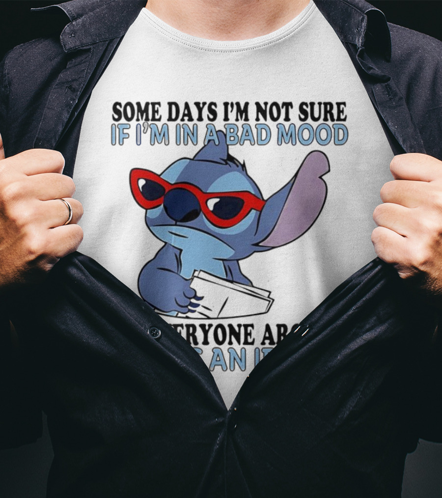 Stitch Some Days I’m Not Sure If I’m In A Bad Mood Or Everyone Around Me Is An Idiot Red Sunglasses T-Shirt