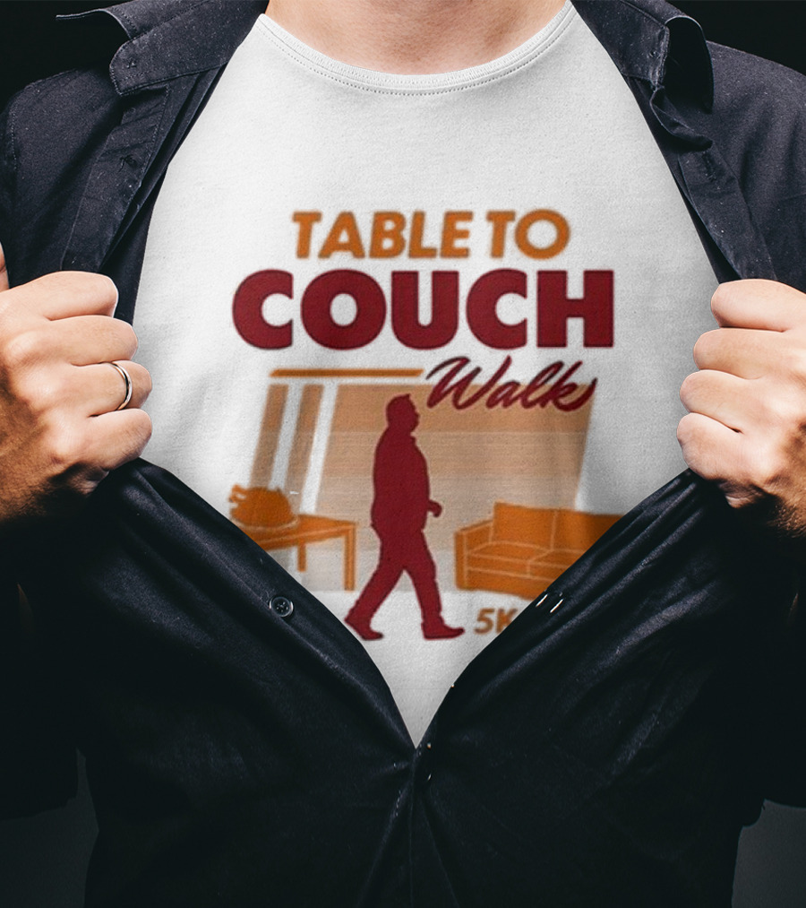Table To Couch Walk 5K Novelty Event Humor T-Shirt
