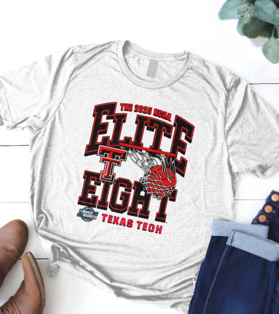 The 2025 NCAA Elite Eight Texas Tech Red Raiders March Madness T-Shirt