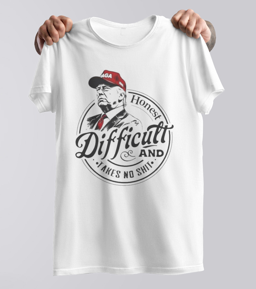 Honest Difficult And Takes No Shit MAGA Cap T-Shirt