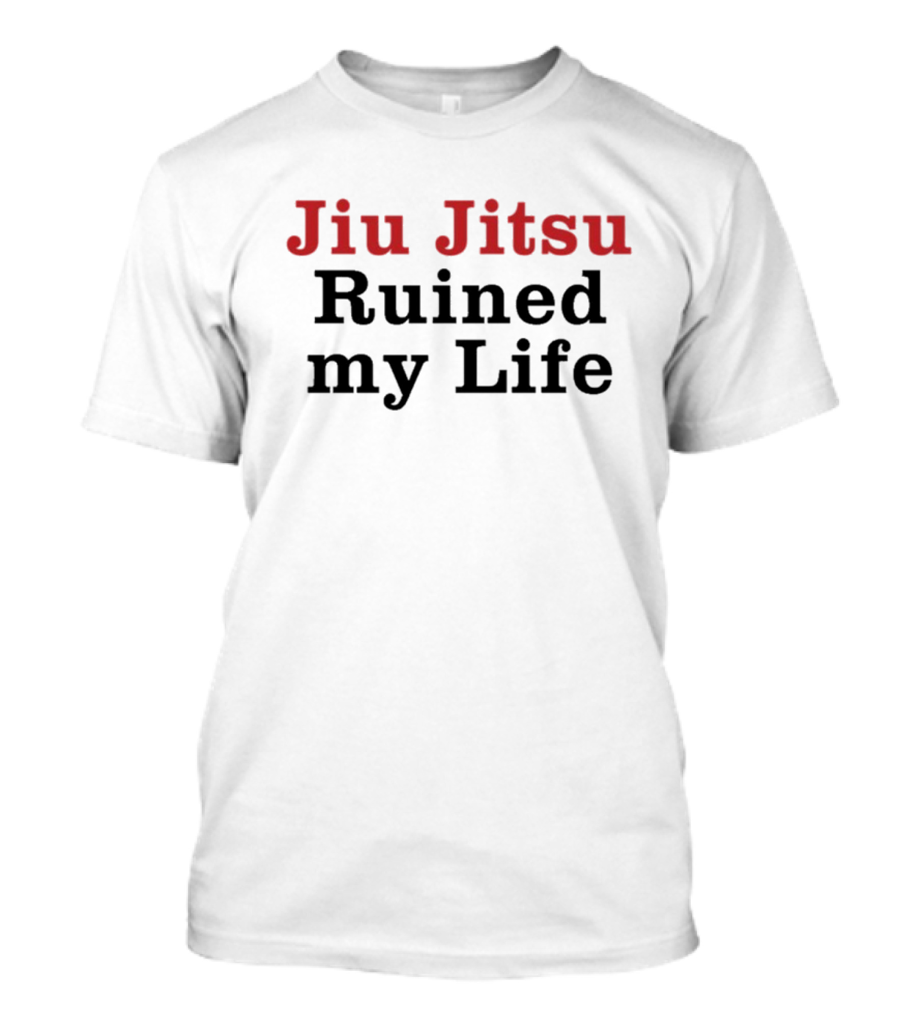 Tom Brady Jiu Jitsu Ruined My Life T-Shirt
