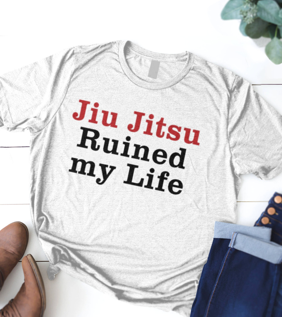 Tom Brady Jiu Jitsu Ruined My Life T-Shirt