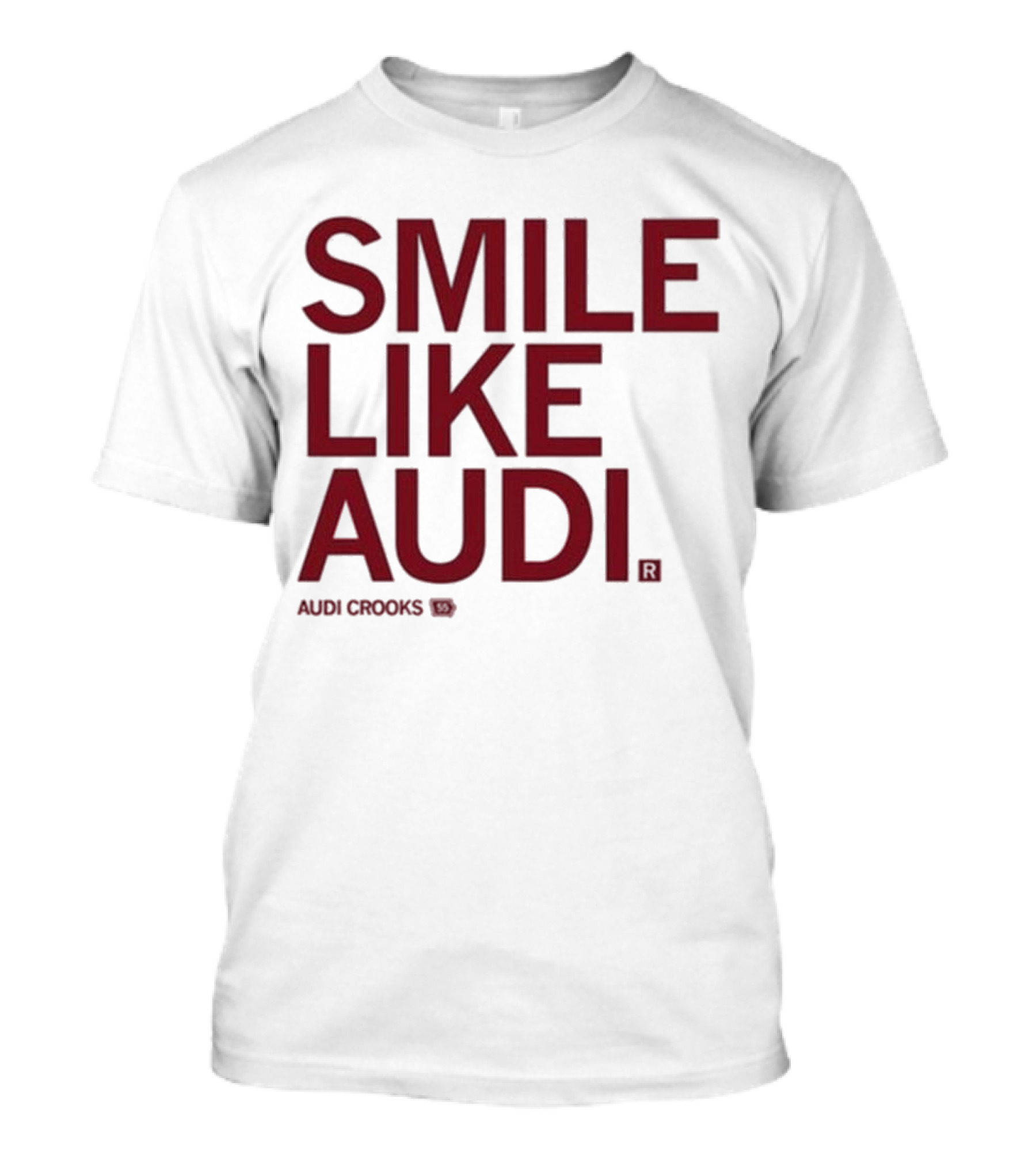 Audi Crooks Smile Like Audi T-Shirt