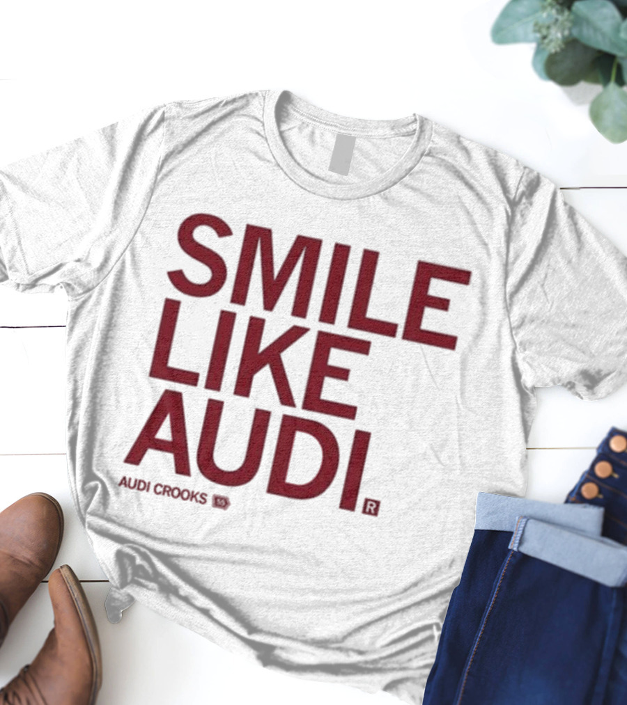 Audi Crooks Smile Like Audi T-Shirt