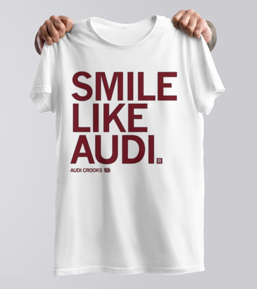 Audi Crooks Smile Like Audi T-Shirt