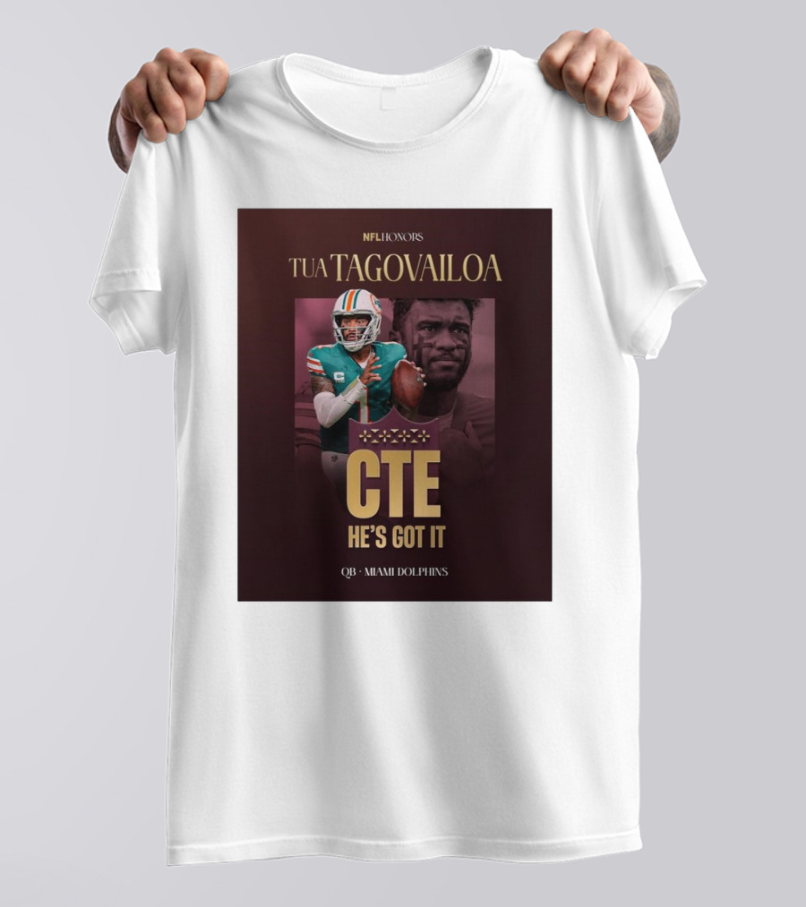 Tua Tagovailoa NFL Honors CTE He's Got It Miami Dolphins QB T-Shirt