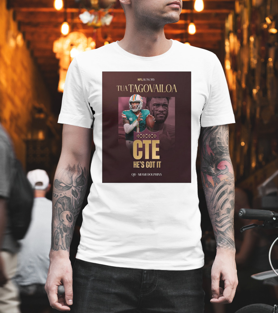 Tua Tagovailoa NFL Honors CTE He's Got It Miami Dolphins QB T-Shirt