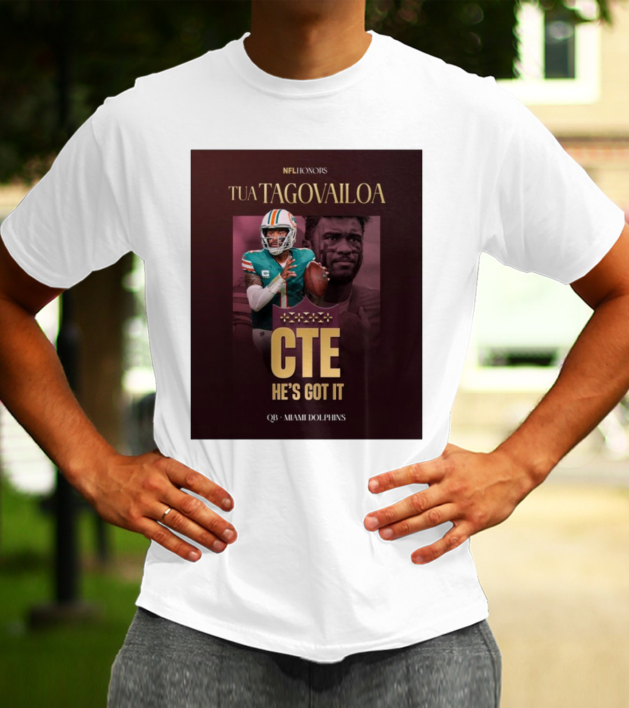 Tua Tagovailoa NFL Honors CTE He's Got It Miami Dolphins QB T-Shirt