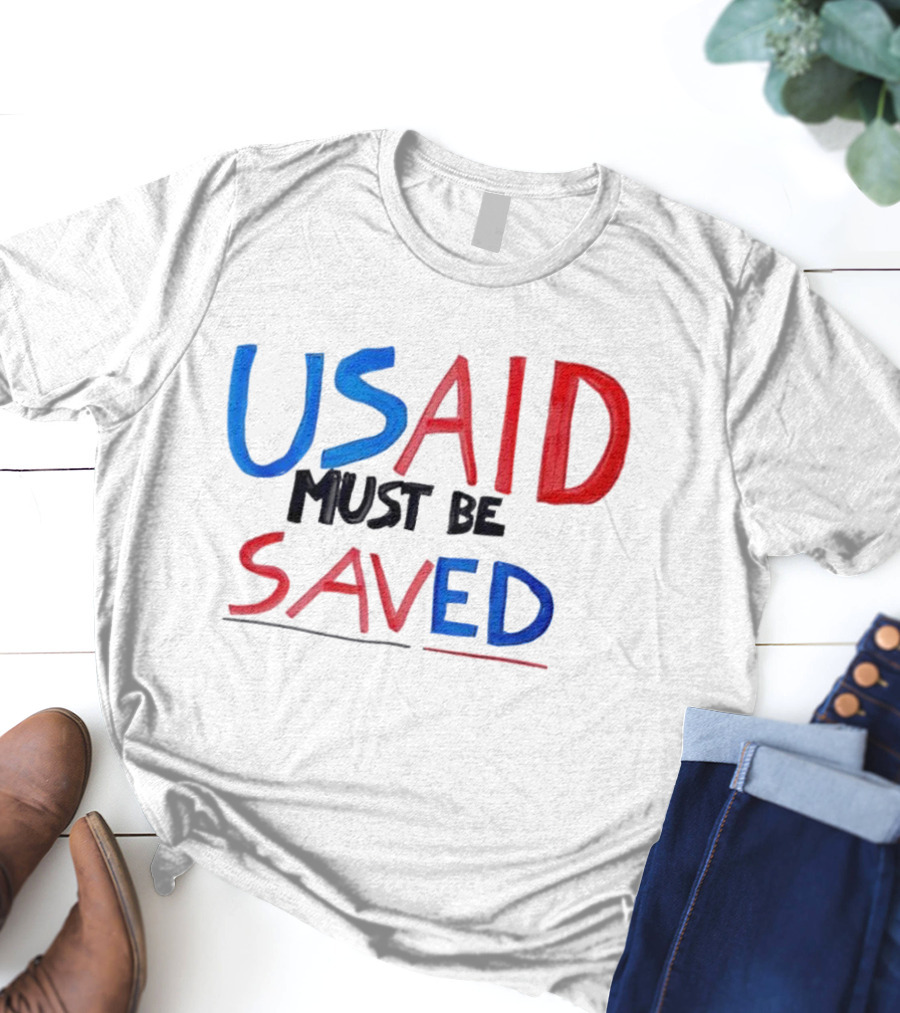 USAID Must Be Saved T-Shirt