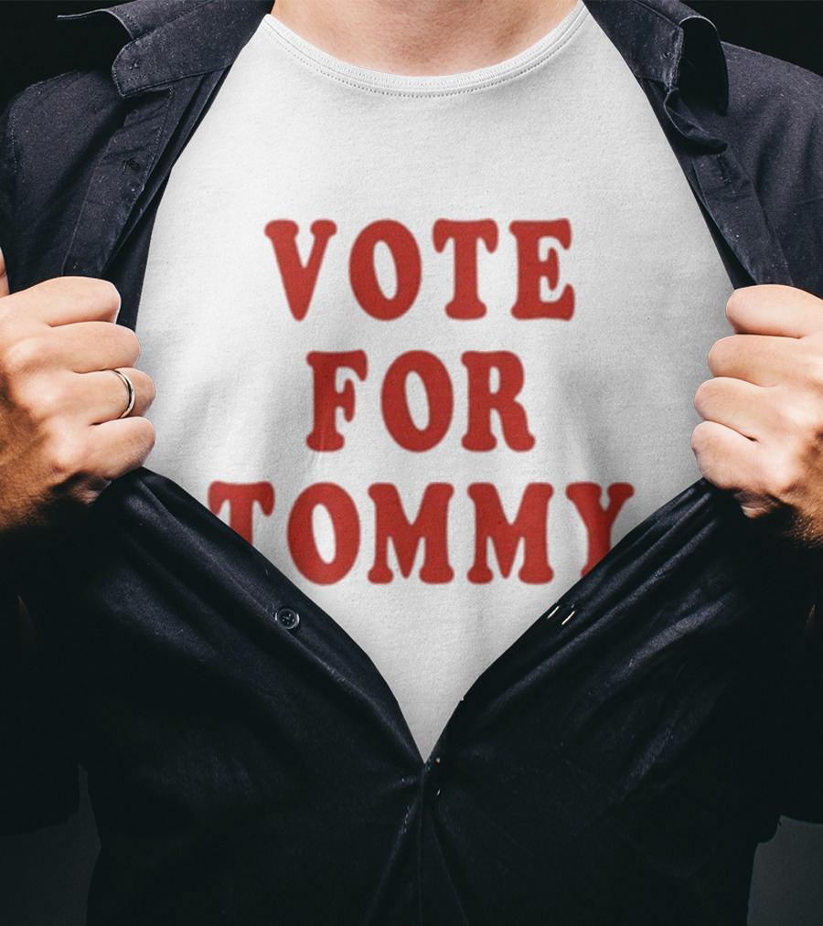 Vote For Tommy T-Shirt