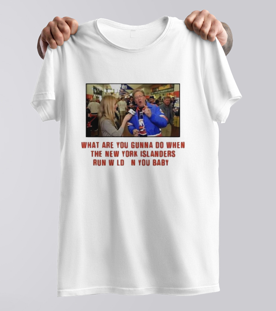New York Islanders Fan Interview Moment What Are You Gunna Do When The Islanders Run Wild On You Baby T-Shirt