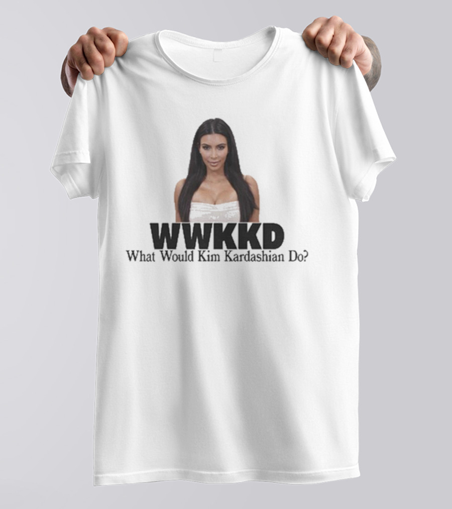 WWKKD What Would Kim Kardashian Do T-Shirt